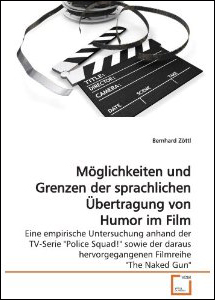 Bernhard Zöttl, Möglichkeiten und Grenzen der sprachlichen Übertragung von Humor im Film